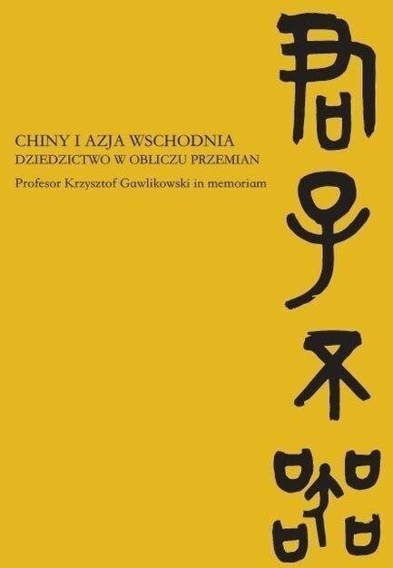 Chiny i Azja Wschodnia. Dziedzictwo w obliczu prze