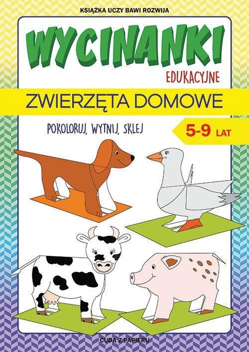 Wycinanki edukacyjne. Zwierzęta domowe. 5-9 lat