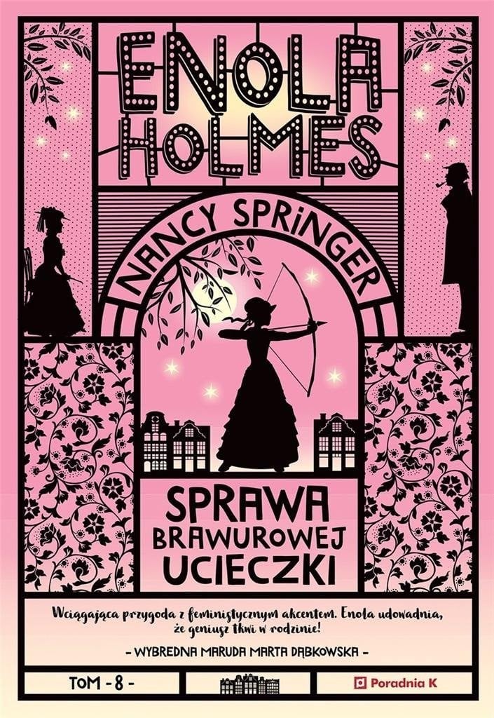 PORADNIA K Enola Holmes T.8 Sprawa brawurowej ucieczki