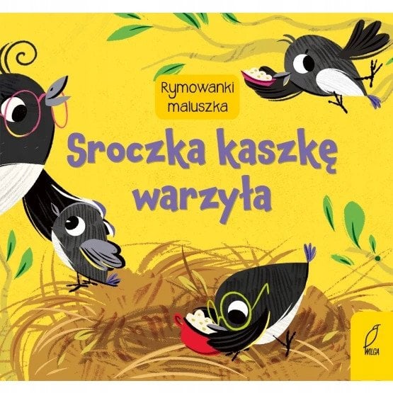 Sroczka kaszkę warzyła Rymowanki maluszka 74999