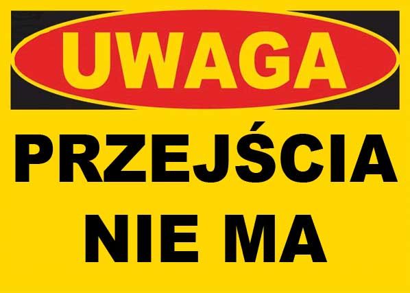 Mój dom Bto-8 - Znak - Tablica Budowlana Przejścia Nie Ma