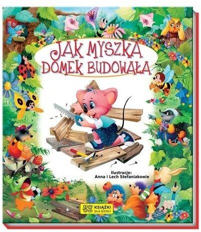 Opowiadania o zwierzętach. Jak myszka domek...