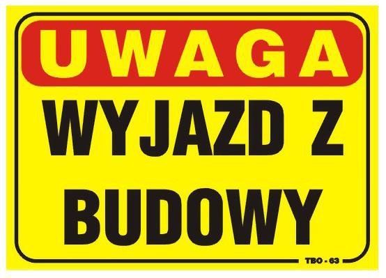 Tablica 35x25cm UWAGA! Wyjazd Z Budowy - T063