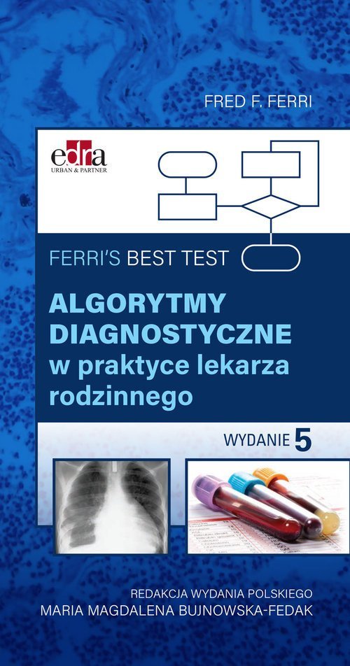 Edra Urban & Partner Ferri's Best Test. Algorytmy diagnostyczne w praktyce lekarza rodzinnego