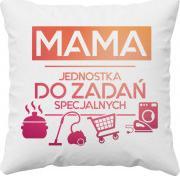 Koszulkowy Mama - jednostka do zadań specjalnych - poduszka z nadrukiem