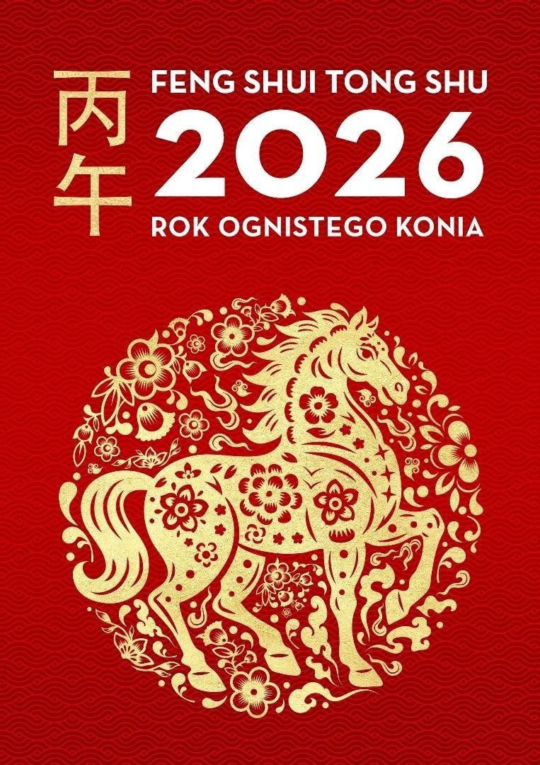 Feng Shui Tong Shu 2026. Rok Ognistego Konia