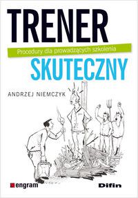 Trener skuteczny. Procedury dla prowadzących szkolenia