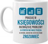 Koszulkowy Pracuję w księgowości, rozwiązuję problemy - kubek z nadrukiem