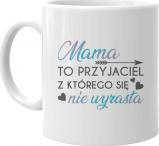 Koszulkowy Mama to przyjaciel z którego się nie wyrasta - kubek z nadrukiem