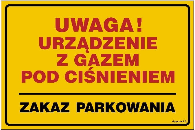 Uwaga! Urządzenie Z Gazem Pod Ciśnieniem Zakaz Parkowania Tablica 400 X 300 Libres Polska Sp 0000097342 5904937360228