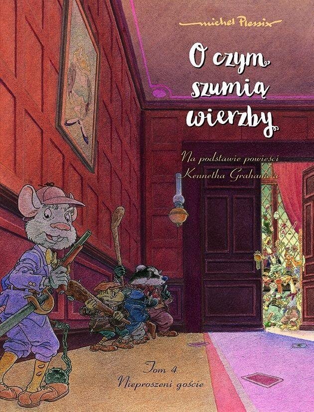 O czym szumią wierzby T.4 Nieproszeni goście