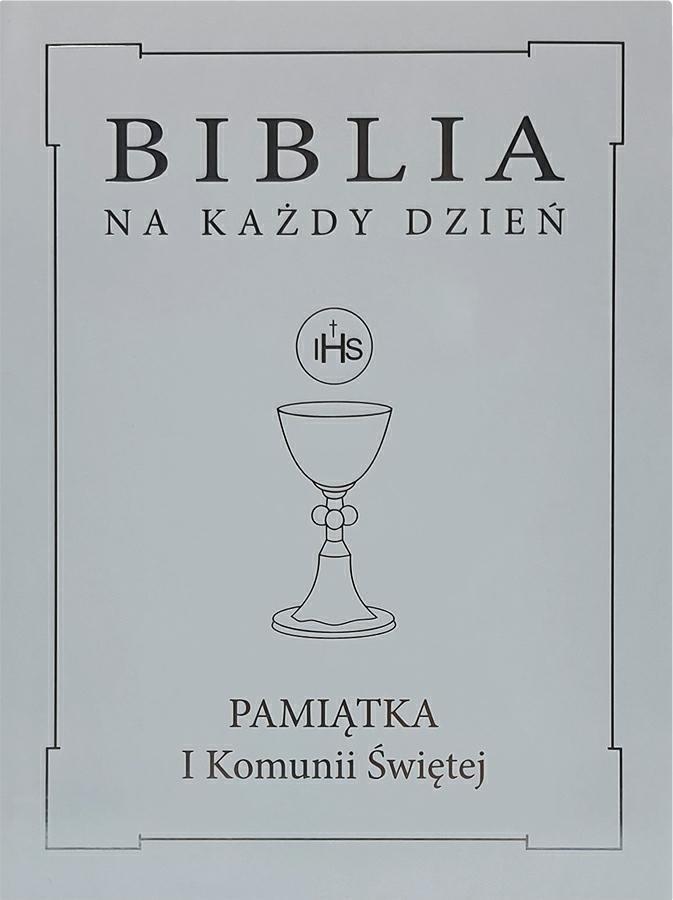 Wydawnictwo Diecezjalne i Drukarnia w Sandomi Biblia na każdy dzień. Komunia srebro TW