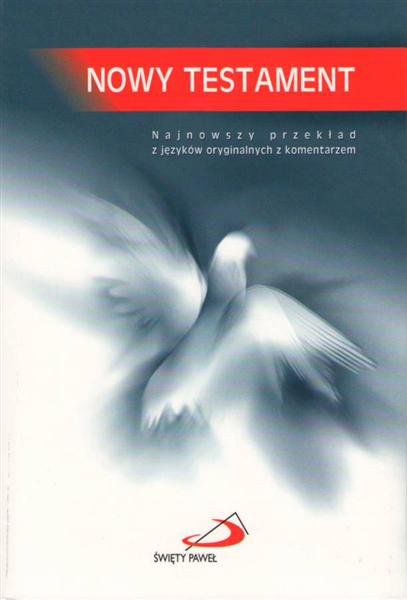 Nowy Testament. Najnowszy przekład z języków oryginalnych z komentarzem
