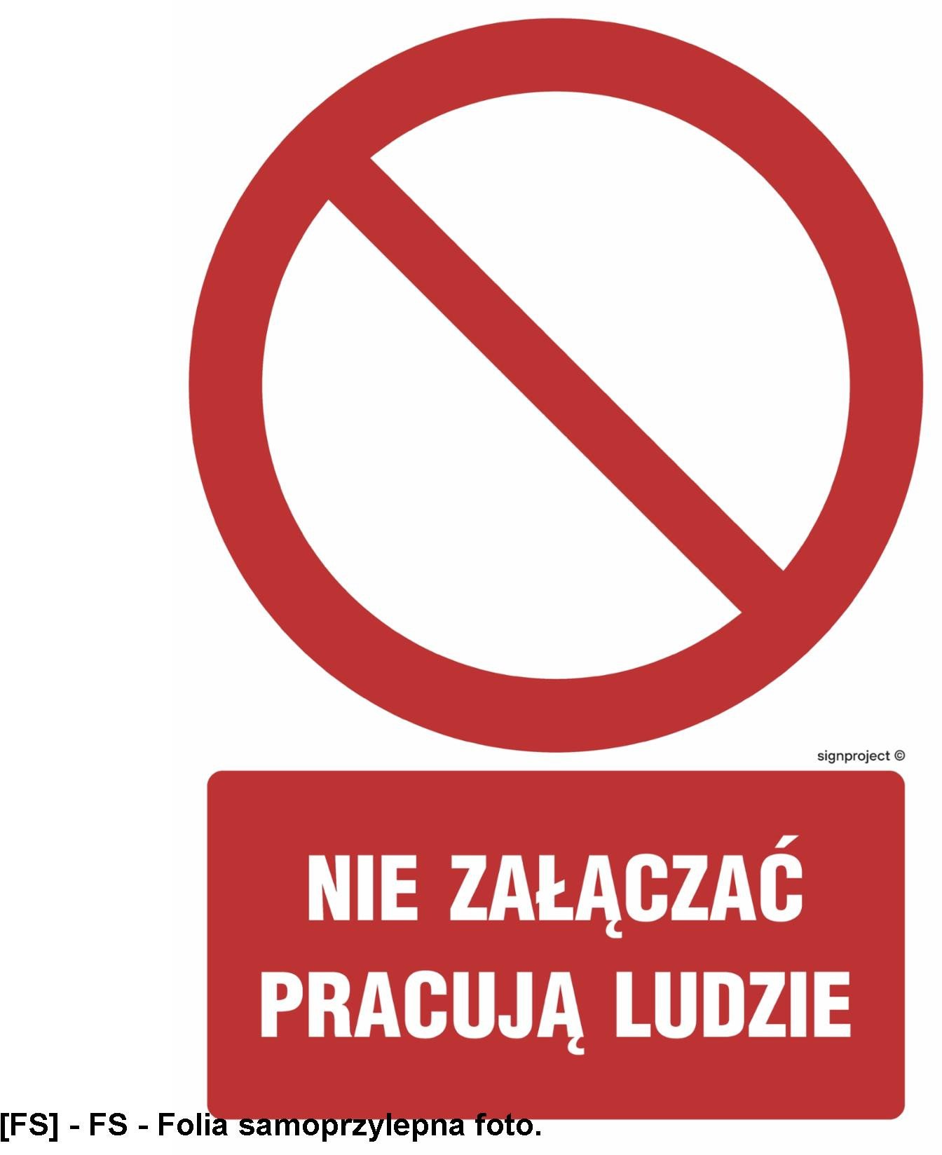 GC043 - Nie załączać pracują ludzie 350x525