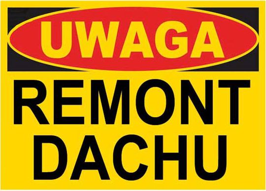 Mój dom Bto-3 - Znak Tablica Budowlana Uwaga Remont Dachu