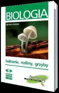 Trening Matura - Bakterie, rośliny, grzyby