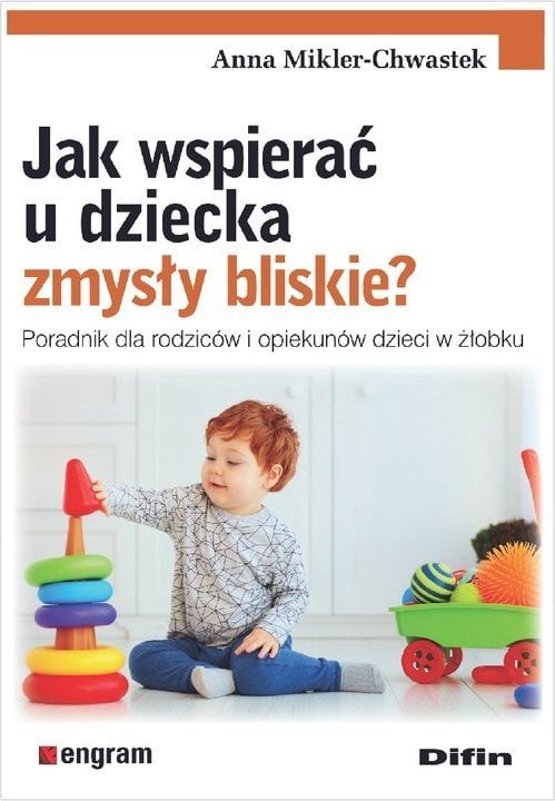 Difin Jak wspierać u dziecka zmysły bliskie?