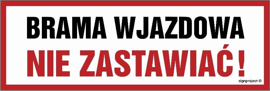 Mój dom Sa023 Brama Wjazdowa - Nie Zastawiać (60 X 20 Cm, Pn - Płyta 1Mm) Libres Polska Sp Sa023_600X200_Pn 5904937493247
