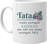 Koszulkowy Tata może zastąpić każdego - kubek z nadrukiem