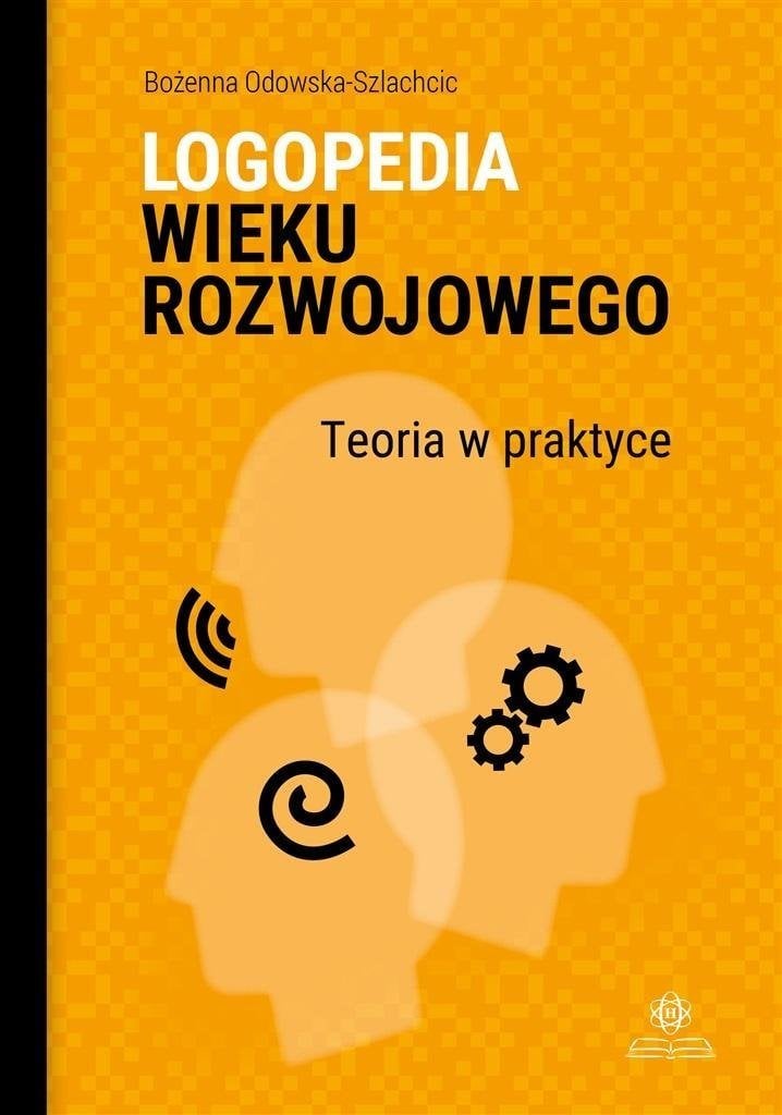 Harmonia Logopedia wieku rozwojowego. Teoria w praktyce