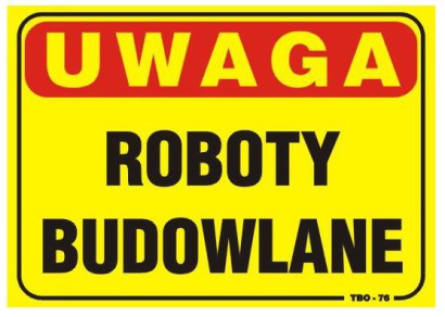 Tablica 35x25cm UWAGA! Roboty Budowlane - T013