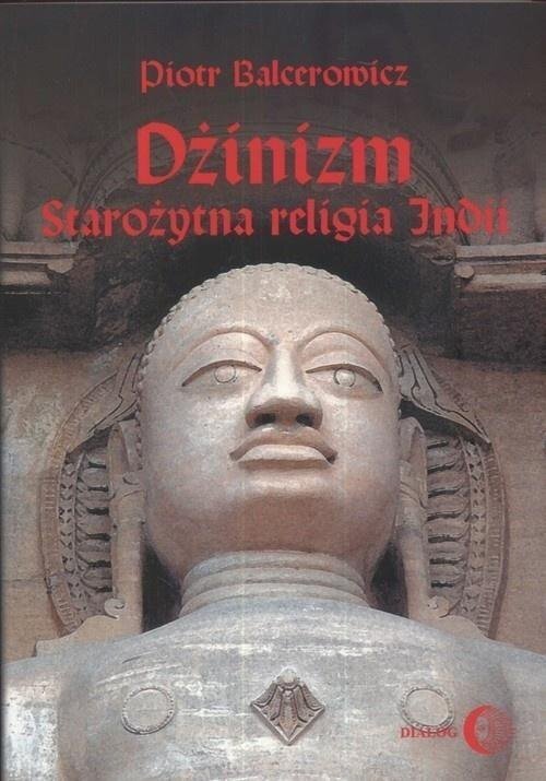 Dialog Wydawnictwo Akademickie Dżinizm starożytna religia w Indiach