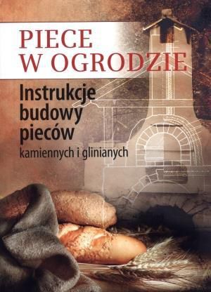 Piece w ogrodzie. Instrukcje budowy pieców