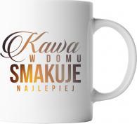 Koszulkowy Kawa w domu smakuje najlepiej - kubek z nadrukiem