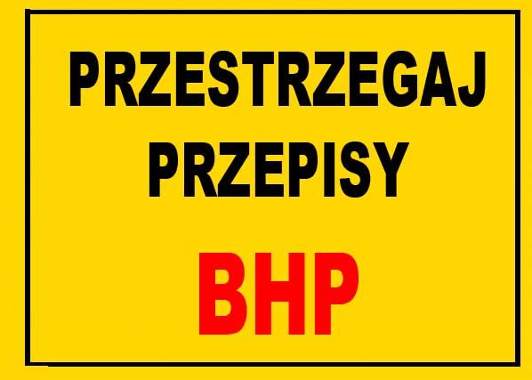 Mój dom Bto-29 - Znak Tablica - Przestrzegąj Przepisy Bhp
