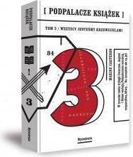 Podpalacze książek T.3 Wszyscy jesteśmy krzewic. (202956)