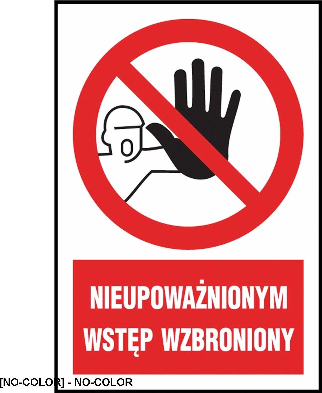 R.E.I.S. Z-7Z1 - Znak BHP Nieupoważnionym wstęp wzbroniony