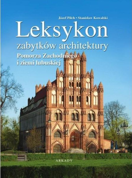 Leksykon zabytków architektury Pomorza...