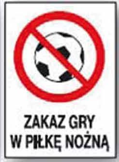 Mój dom Zi-11 - Znak Tablica - Zakaz Gry W Piłkę Nożną