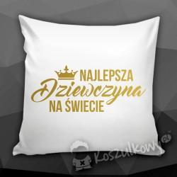 Koszulkowy Najlepsza dziewczyna na świecie - poduszka z nadrukiem