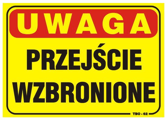 Tablica 35x25cm UWAGA! Przejście wzbronione (TBO-62)