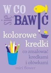 W co się bawić. Kolorowe kredki. Co zmalować ... - 165732