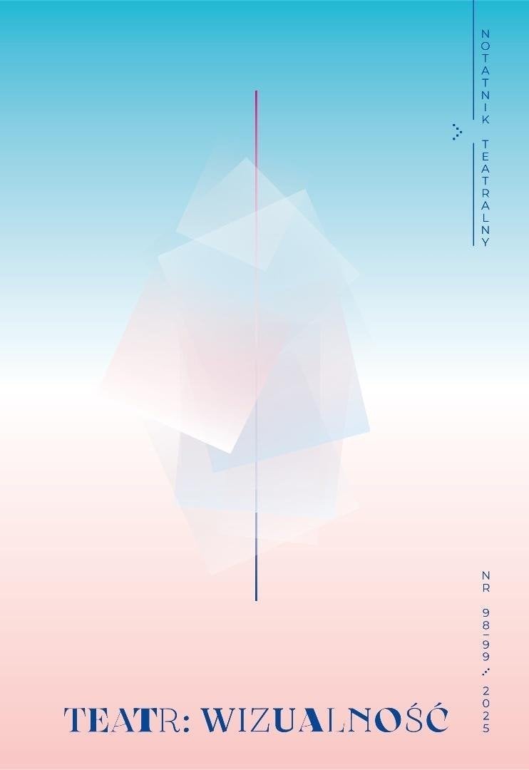 Notatnik Teatralny 98-99/2025 Teatr: wizualność
