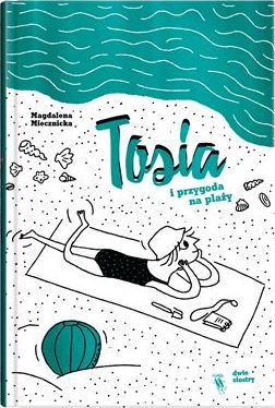 Tosia i przygoda na plaży