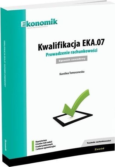 Kwalifikacja EKA.07. Prowadzenie rachunkowości egz