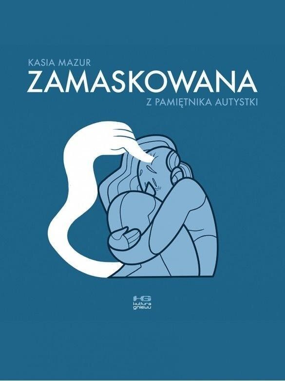 Zamaskowana. Z pamiętnika autystki