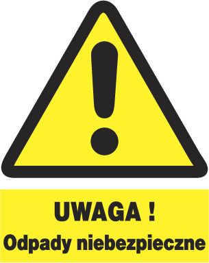 Mój dom Zoo-35 Uwaga ! Odpady Niebezpieczne - Znak Tablica