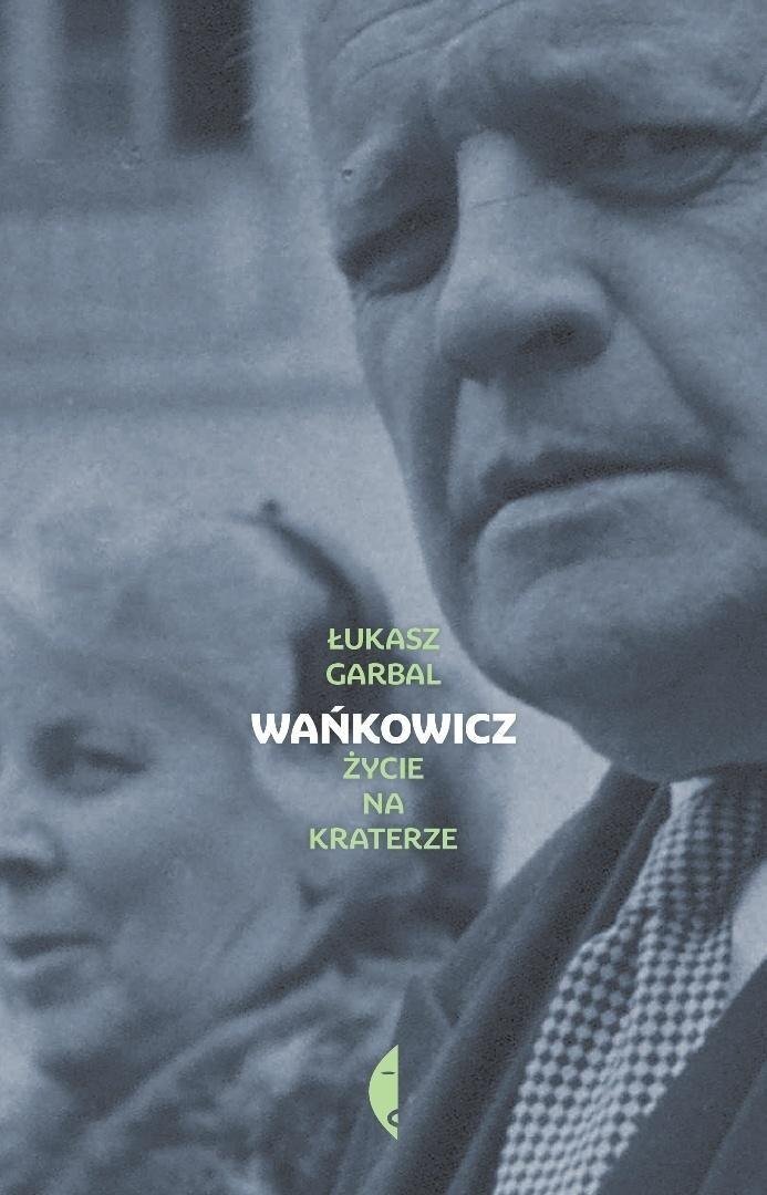 Wańkowicz. Życie na kraterze