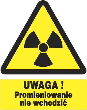 Mój dom Zoo-36 Uwaga ! Promieniowanie Nie Wchodzić - Znak