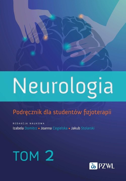 PZWL Neurologia. Podręcznik dla studentów fizjoterapii. Tom 2