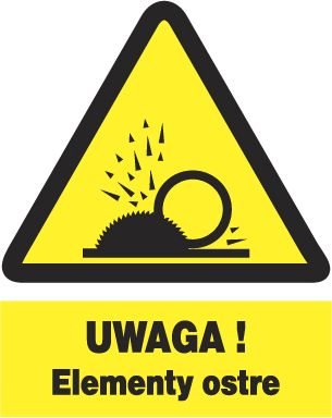 Mój dom Zoo-45 - Uwaga ! Elementy Ostre - Znak Bhp Tablica