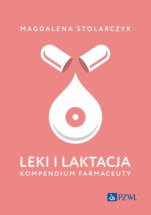 PZWL Leki i laktacja. Kompendium farmaceuty