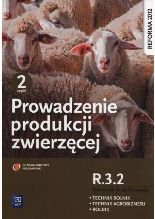 Prowadzenie produkcji zwierzęcej cz.2 R.3.2 WSIP