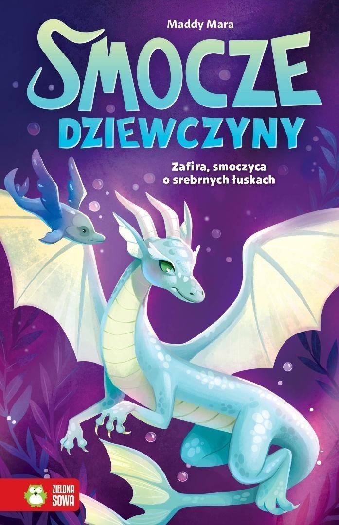 Smocze dziewczyny. Zafira, smoczyca o srebrnych...