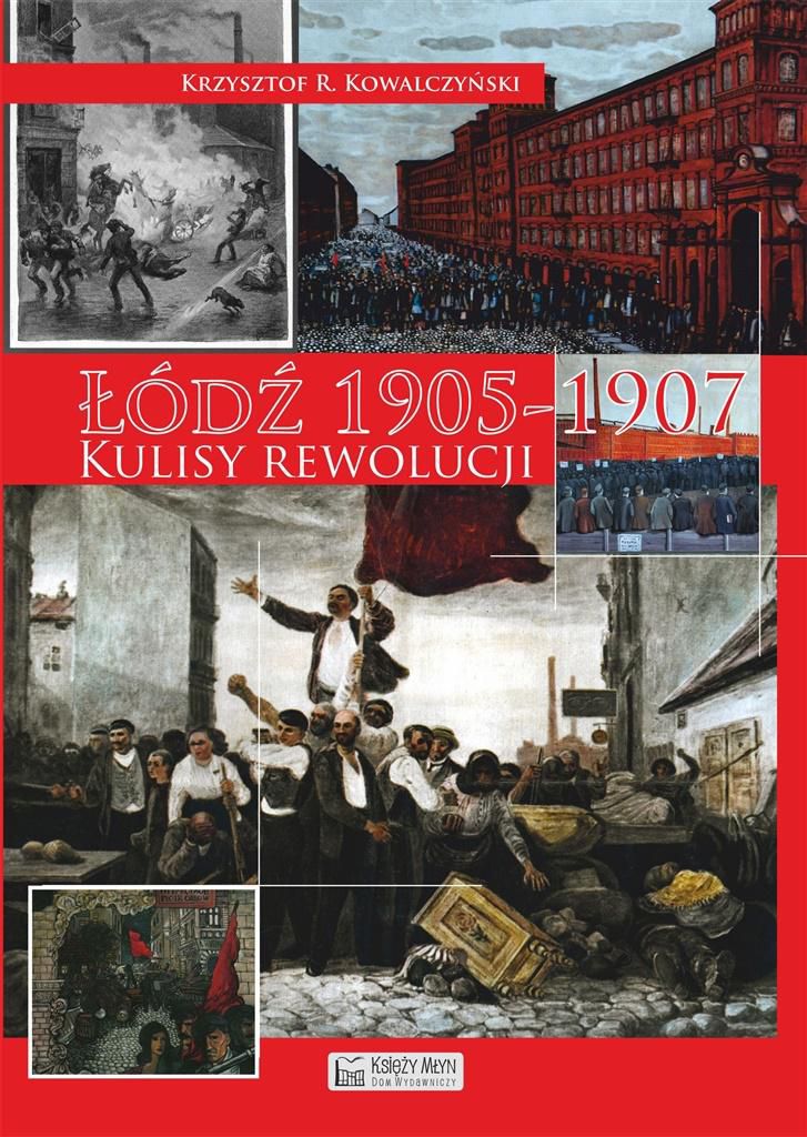 Łódź 1905 - 1907. Kulisy rewolucji