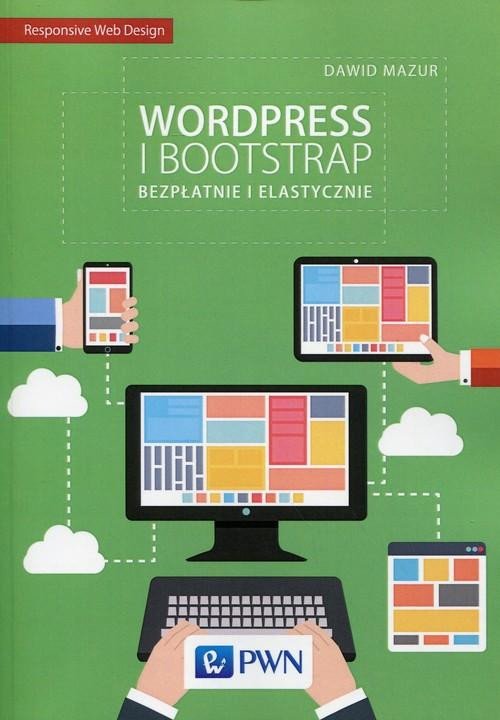 Wordpress i Bootstrap. Bezpłatnie i elastycznie